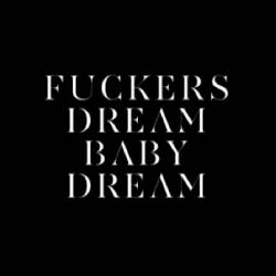 Savages : Fuckers - Dream Baby Dream
